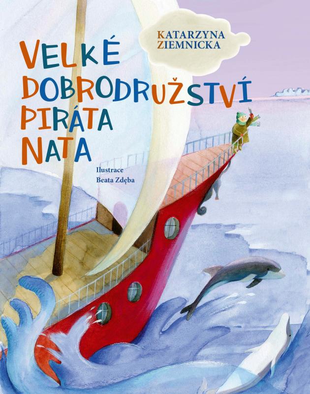 Kniha: Velké dobrodružství piráta Nata - Katarzyna Ziemnicka, Beata Zdęba