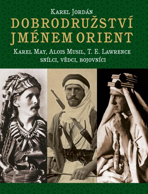 Kniha: Dobrodružství jménem Orient - Karel Deniš