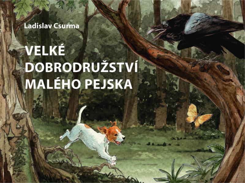 Kniha: Velké dobrodružství malého pejska - Ladislav Csurma