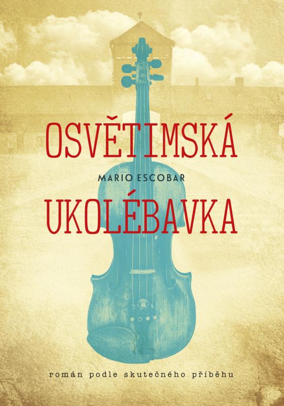 Kniha: Osvětimská ukolébavka - Mario Escobar