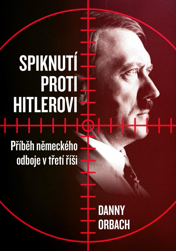 Kniha: Spiknutí proti Hitlerovi - Danny Orbach