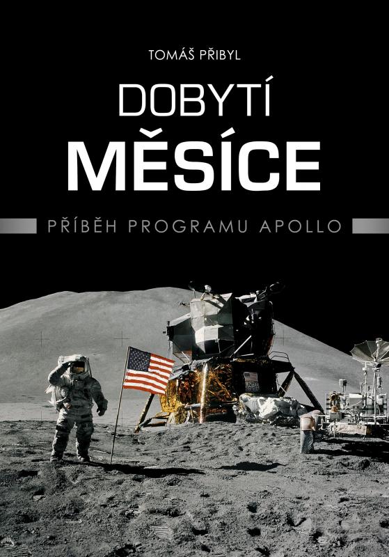 Kniha: Dobytí Měsíce - Tomáš Přibyl