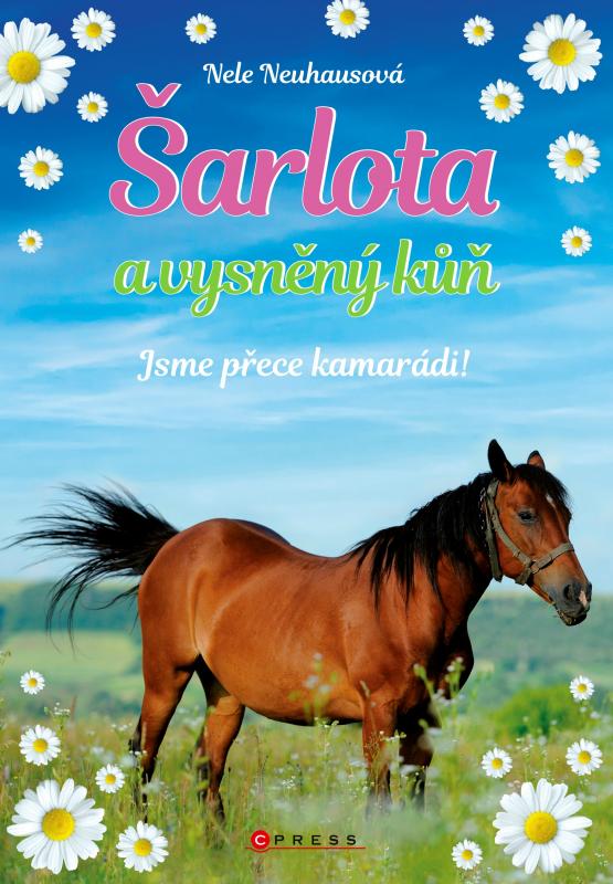Kniha: Šarlota a vysněný kůň 5: Jsme přece kamarádi! - Nele Neuhausová