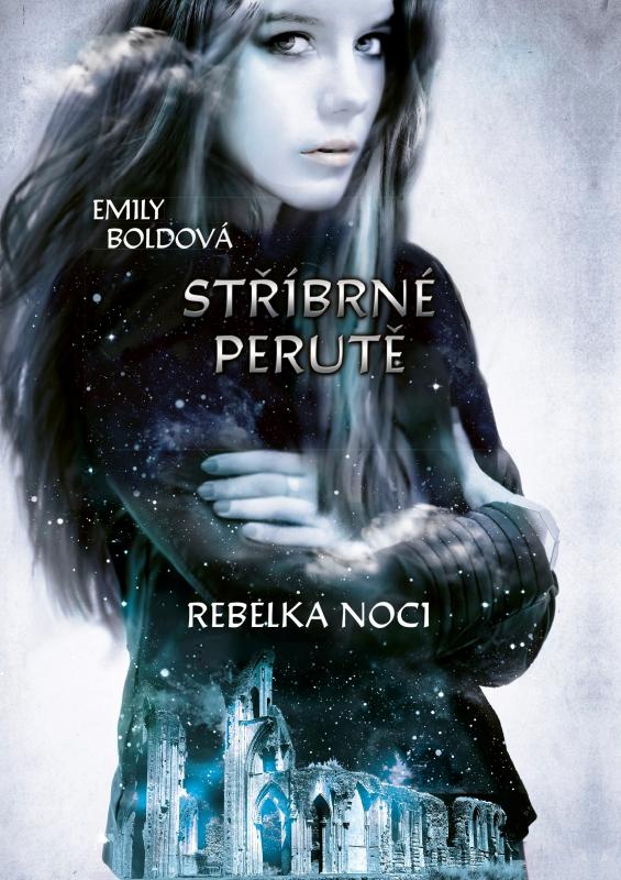 Kniha: Stříbrné perutě: Rebelka noci - Emily Boldová