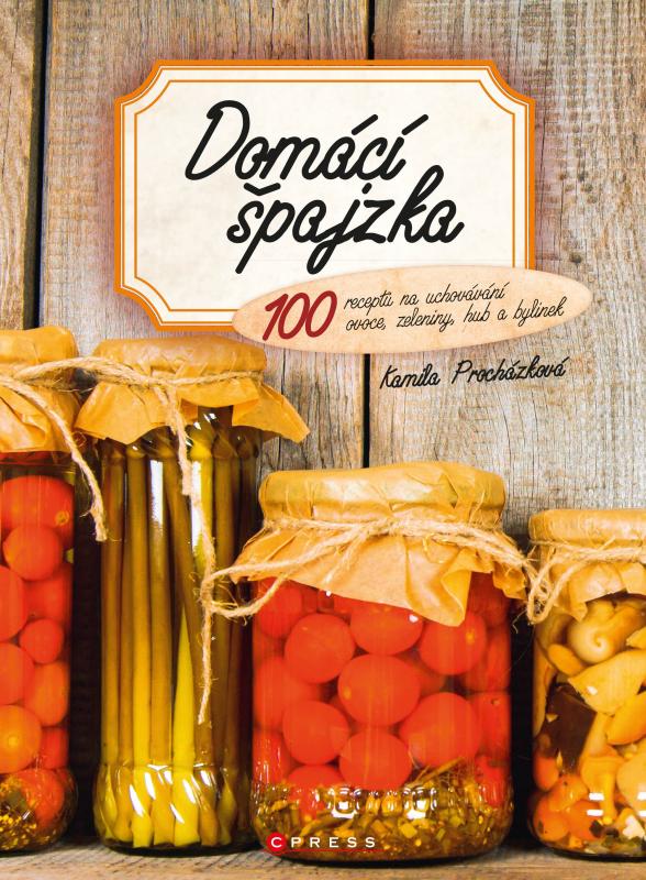 Kniha: Domácí špajzka - Kamila Procházková