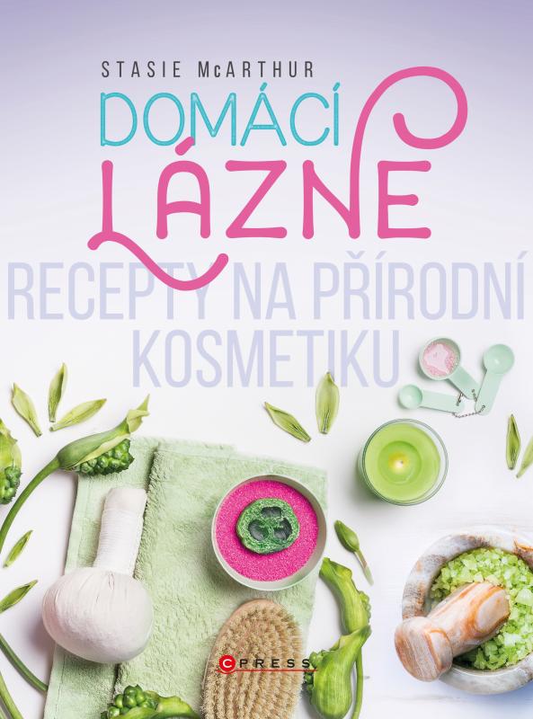 Kniha: Domácí lázně - Stasie McArthur