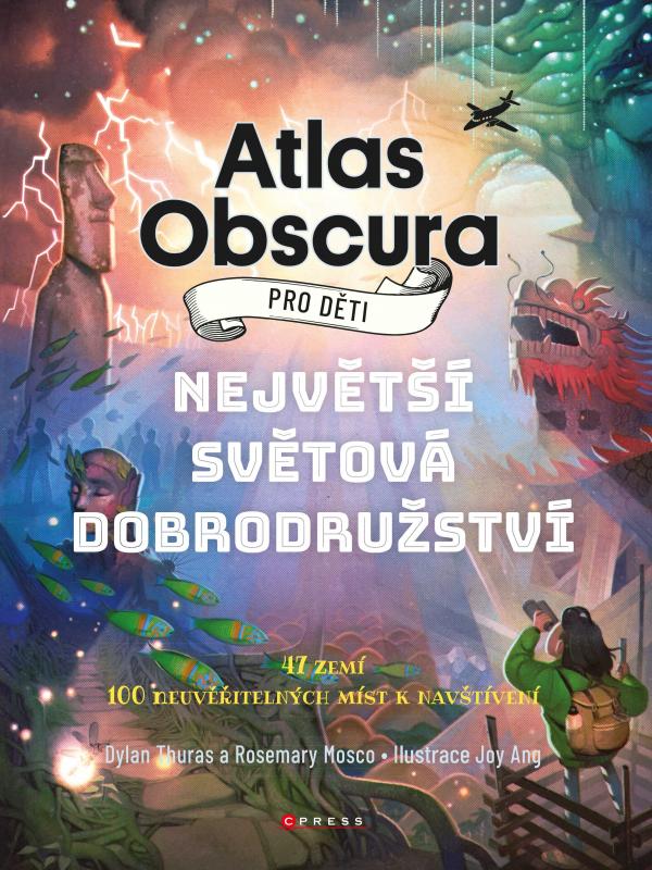 Kniha: Atlas Obscura pro děti - Dylan Thuras, Rosemary Mosco