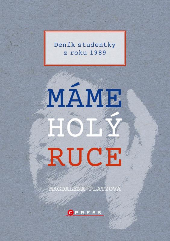 Kniha: Máme holý ruce - Magdaléna Platzová