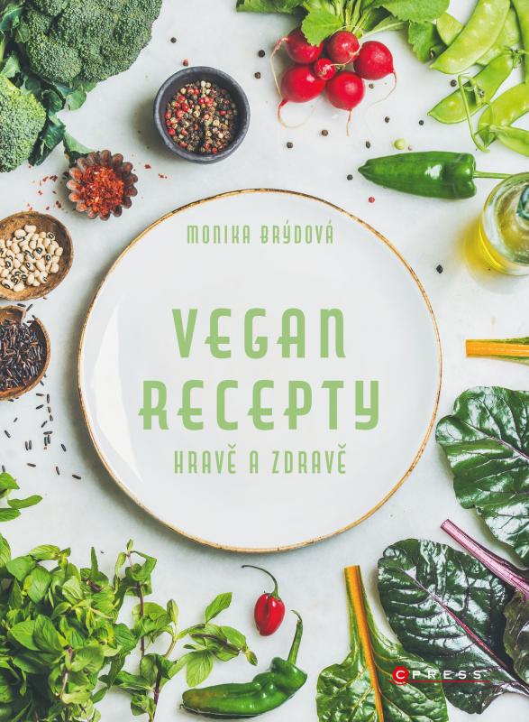 Kniha: Vegan recepty – hravě a zdravě - Monika Brýdová