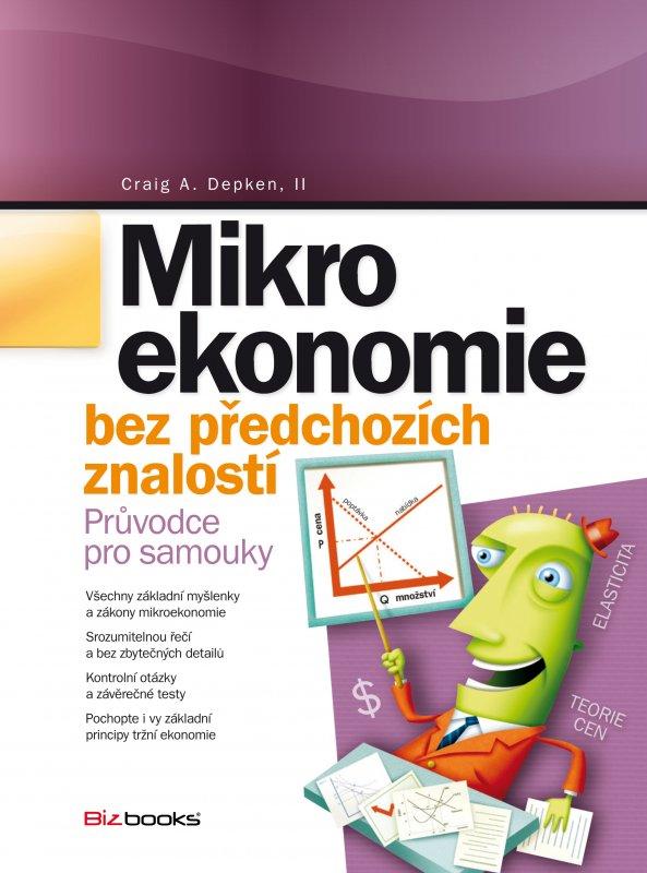 Kniha: Mikroekonomie bez předchozích znalostí - Craig A. Depken