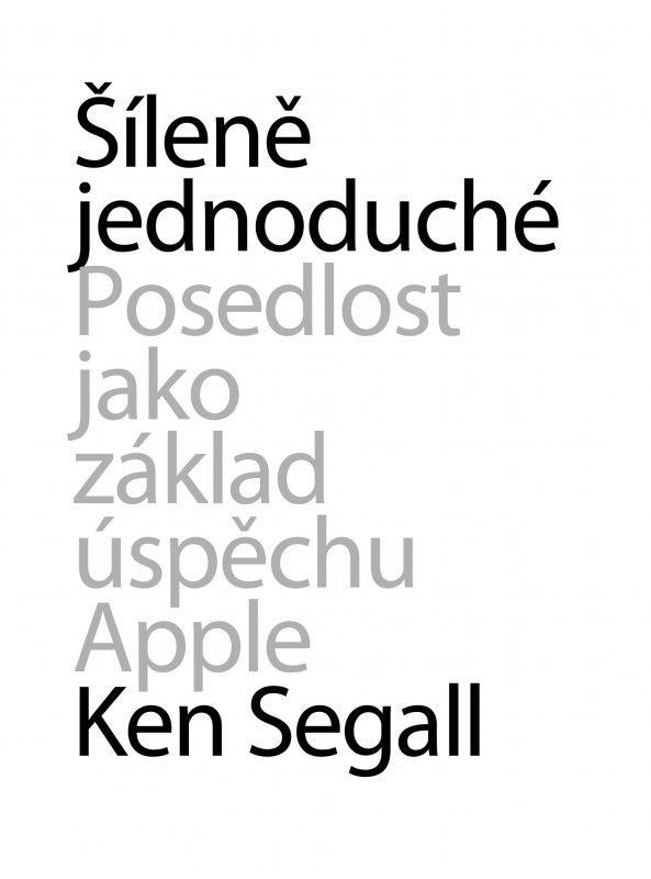 Kniha: Šíleně jednoduché - Ken Segall