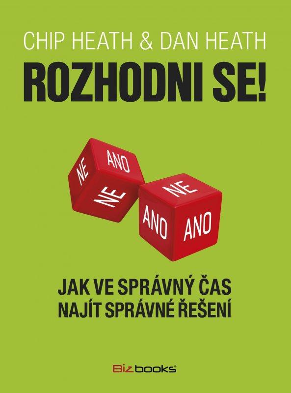 Kniha: Rozhodni se! - Chip Heath, Dan Heath