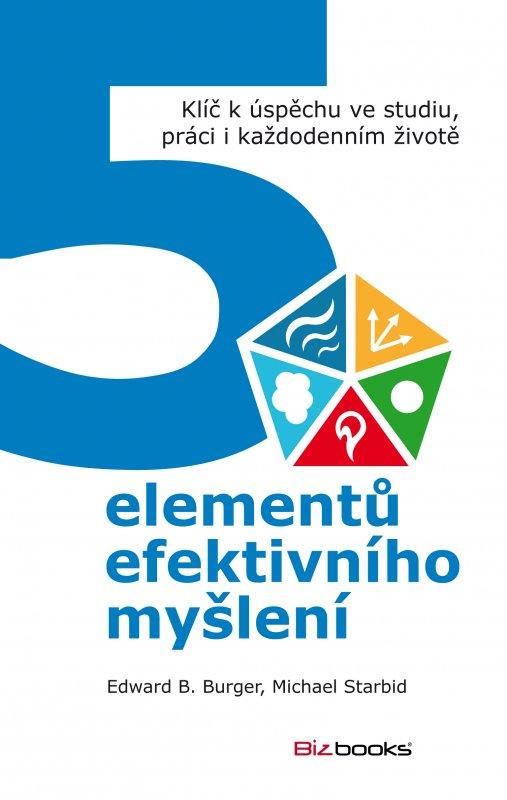 Kniha: 5 elementů efektivního myšlení - Edward Burger, Michael Starbird