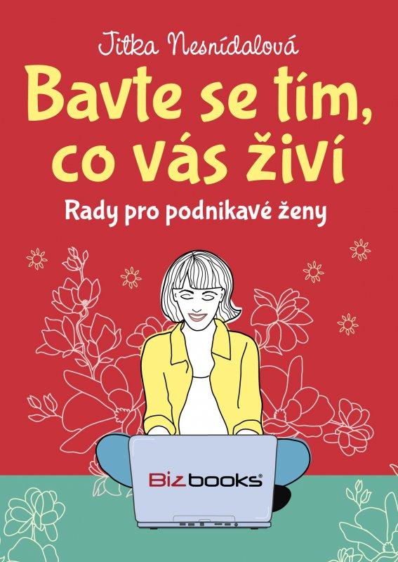Kniha: Bavte se tím, co vás živí - Jitka Nesnídalová