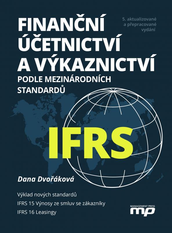 Kniha: Finanční účetnictví a výkaznictví podle mezinárodních standardů IFRS - Dana Dvořáková