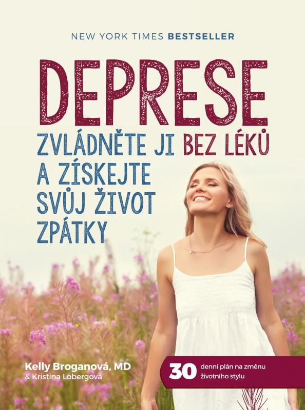 Kniha: Deprese: Zvládněte ji bez léků a získejte svůj život zpátky - Kelly Broganová, Kristina Lobergová, Jana Kočičková