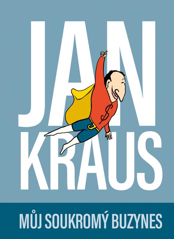 Kniha: Jan Kraus: Můj soukromý buzynes - Jan Kraus