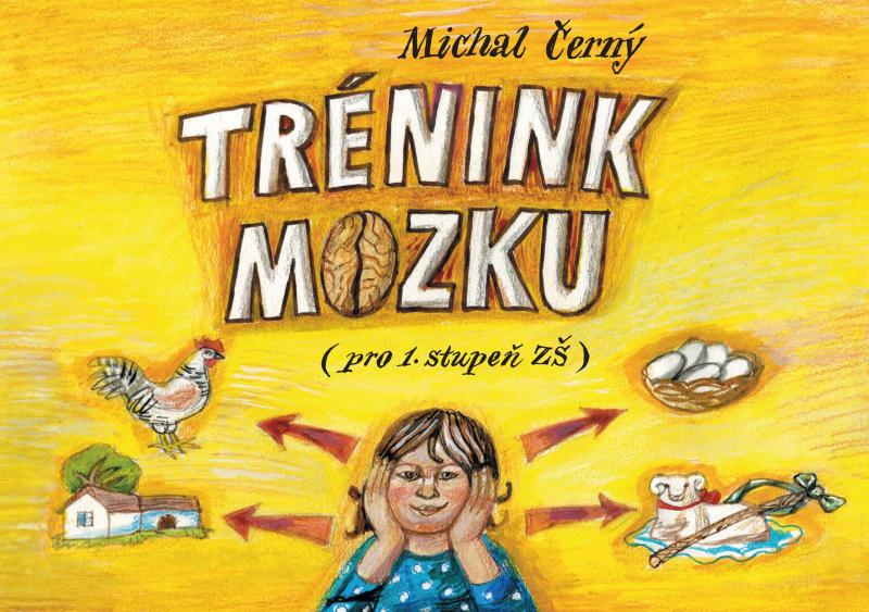 Kniha: Trénink mozku pro 1. stupeň ZŠ - Michal Černý
