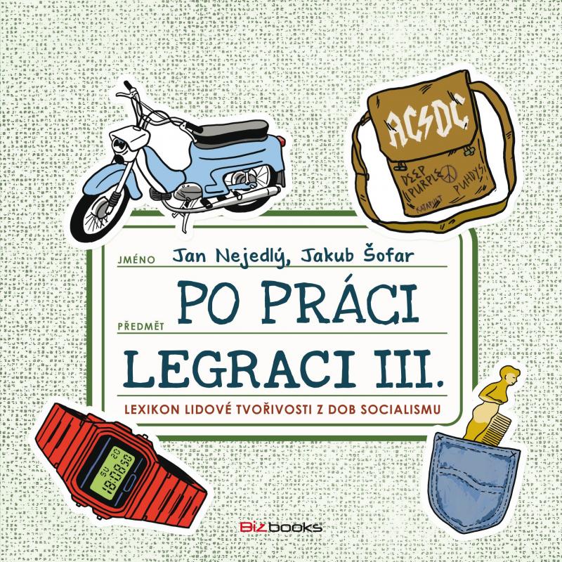 Kniha: Po práci legraci III. - Jakub Šofar, Jan Nejedlý