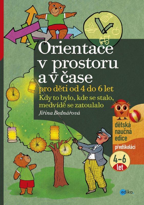 Kniha: Orientace v prostoru a v čase pro děti od 4 do 6 let - Jiřina Bednářová