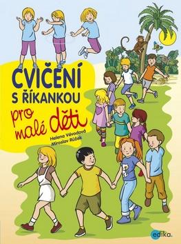 Kniha: Cvičení s říkankou pro malé děti - Helena Vévodová; Miroslav Růžek