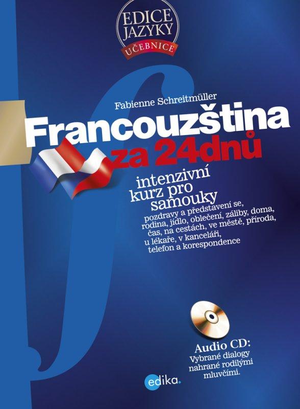 Kniha: Francouzština za 24 dnů. Intenzivní kurz pro samouky - Fabienne Schreitmüll