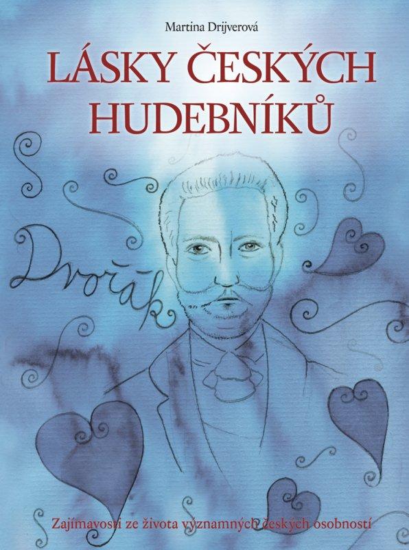 Kniha: Lásky českých hudebníků - Martina Drijverová