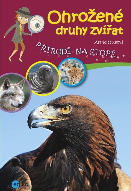 Kniha: Ohrožené druhy zvířat - Astrid Otteová