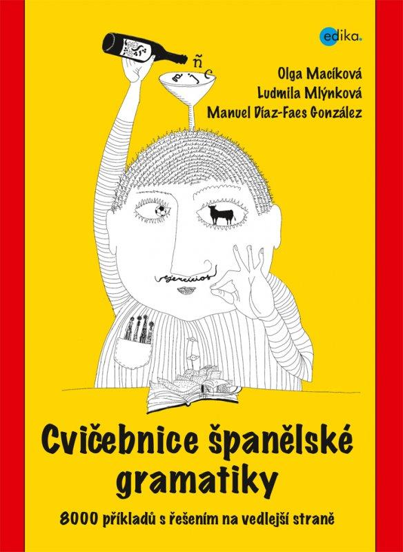 Kniha: Cvičebnice španělské gramatiky - Olga Macíková, Ludmila Mlýnková, Manuel Díaz-Faes González