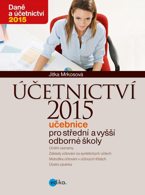 Kniha: Účetnictví 2015, učebnice pro SŠ a VOŠ - Jitka Mrkosová