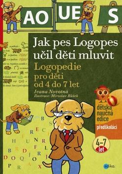 Kniha: Jak pes Logopes učil děti mluvit - Ivana Novotná