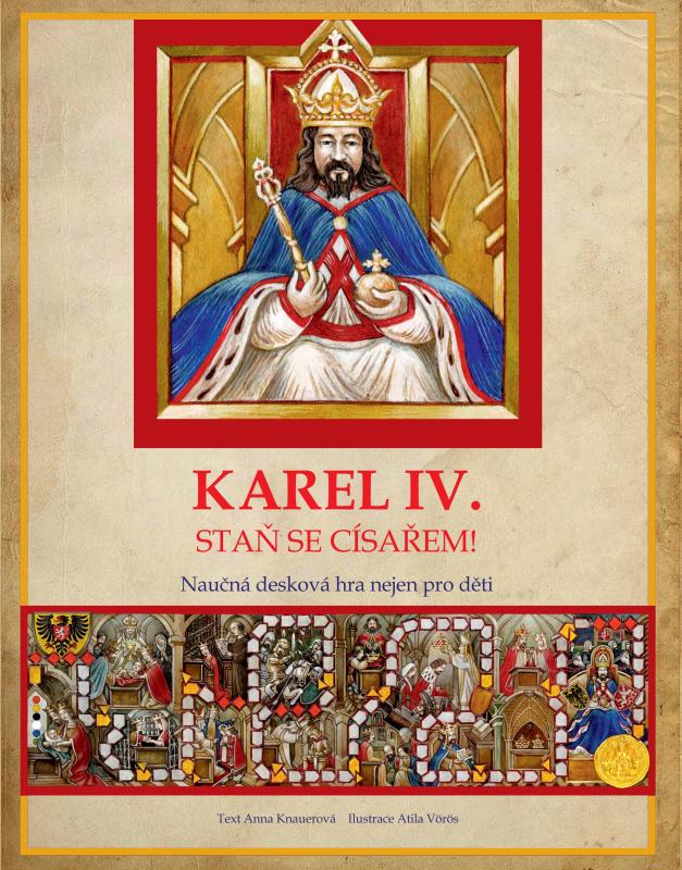Kniha: Karel IV. Staň se císařem! - Anna Knauerová, Atila Vörös