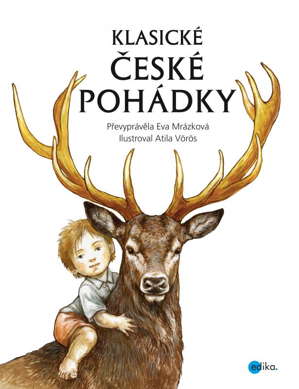 Kniha: Klasické české pohádky - Atila Vörös, Eva Mrázková