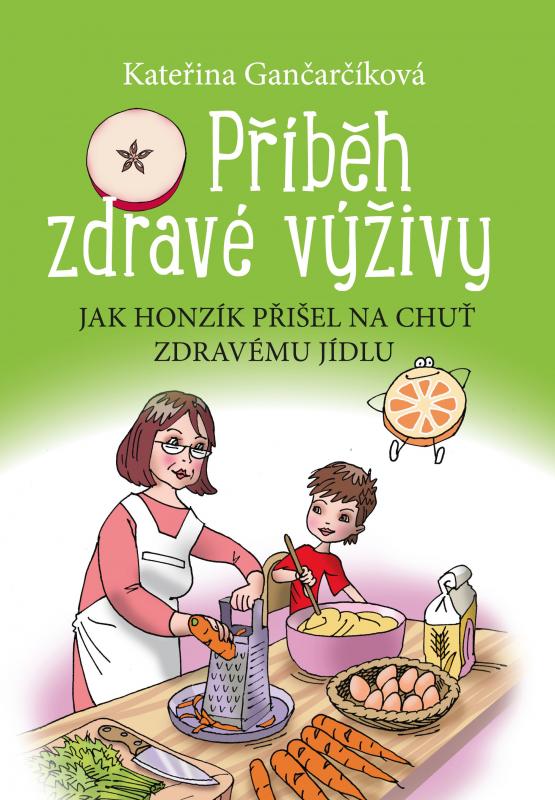 Kniha: Příběh zdravé výživy - Kateřina Gančarčíková
