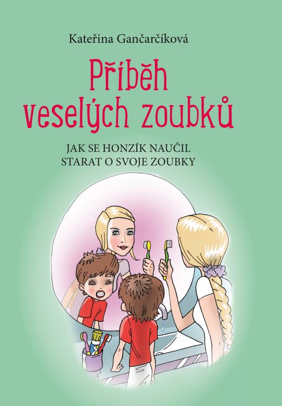 Kniha: Příběh veselých zoubků - Kateřina Gančarčíková