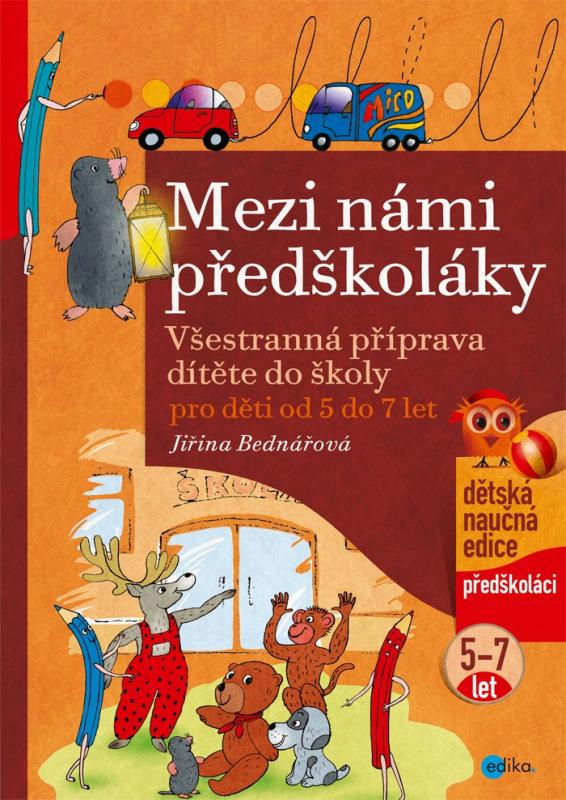 Kniha: Mezi námi předškoláky pro děti od 5 do 7 let - Jiřina Bednářová