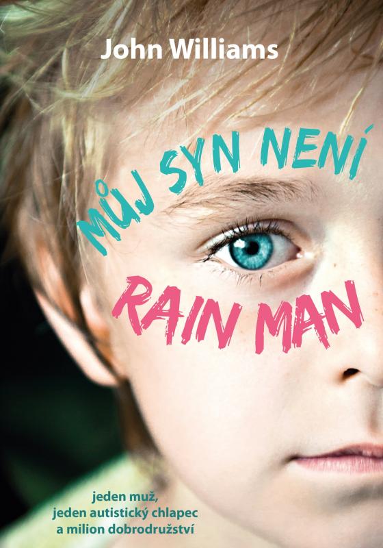 Kniha: Můj syn není Rain Man - John Williams