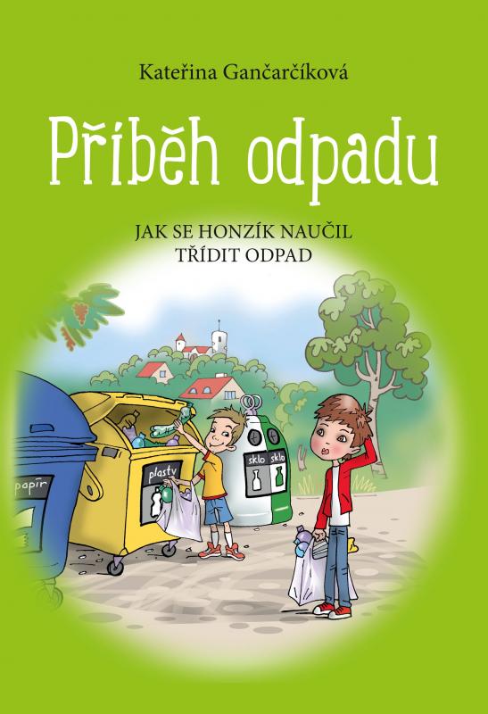 Kniha: Příběh odpadu - Kateřina Gančarčíková