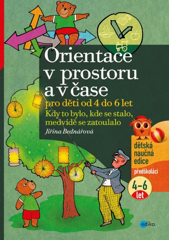 Kniha: Orientace v prostoru a čase pro děti od 4 do 6 let - Jiřina Bednářová