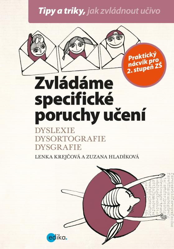 Kniha: Zvládáme specifické poruchy učení - Lenka Krejčová, Zuzana Hladíková