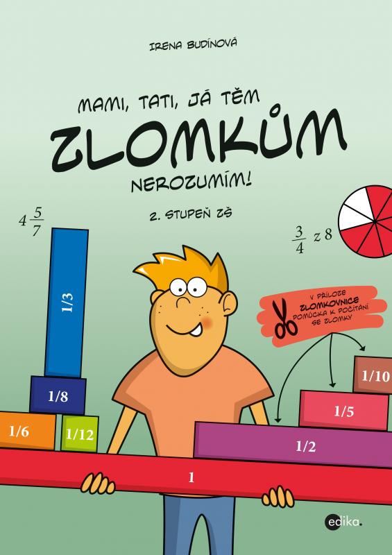 Kniha: Mami, tati, já těm zlomkům nerozumím - 2. stupeň ZŠ - Irena Budínová