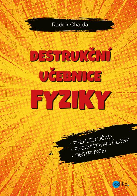 Kniha: Destrukční učebnice fyziky - Radek Chajda