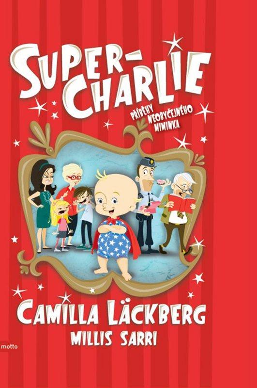 Kniha: Super-Charlie - Camilla Läckberg, Millis Sarri