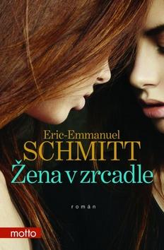 Kniha: Žena v zrcadle - Eric-Emmanuel Schmitt