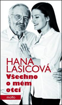 Kniha: Všechno o mém otci - Hana Lasicová