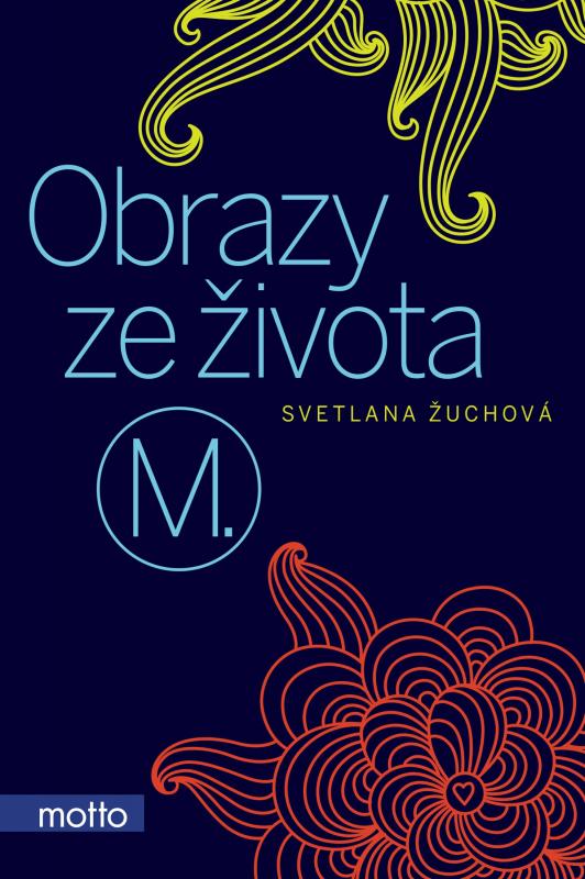 Kniha: Obrazy ze života M. - Svetlana Žuchová