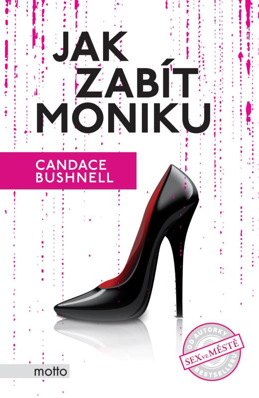 Kniha: Jak zabít Moniku - Candace Bushnell