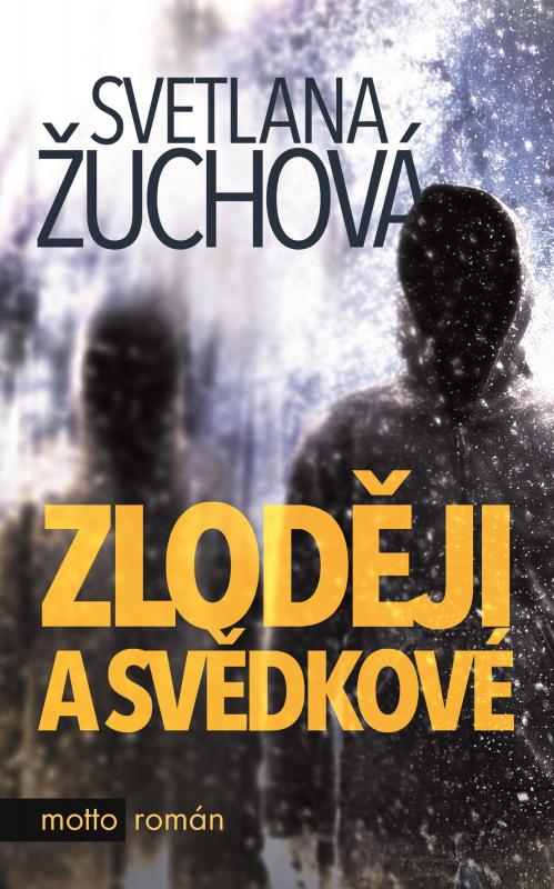 Kniha: Zloději a svědkové - Svetlana Žuchová