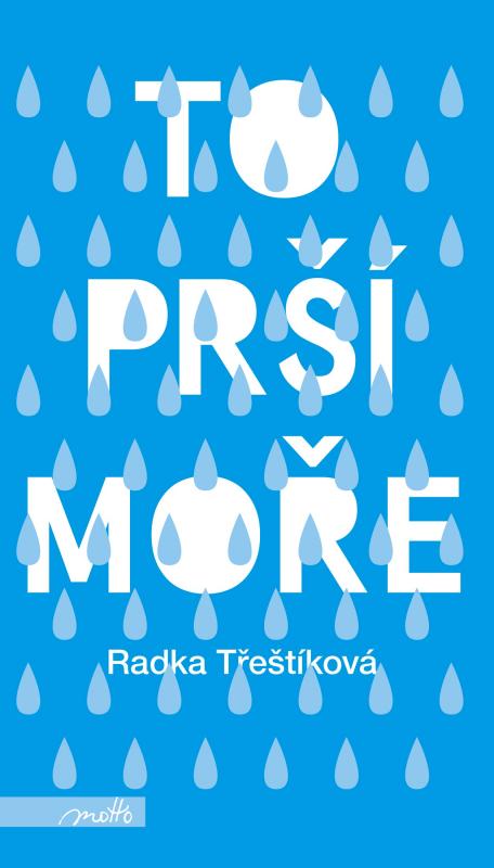 Kniha: To prší moře (brož.) - Radka Třeštíková