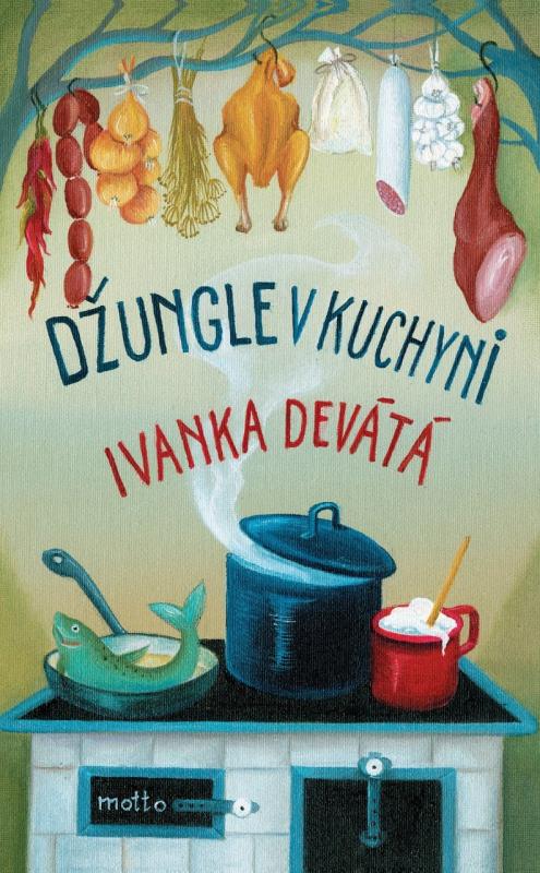 Kniha: Džungle v kuchyni - Ivanka Devátá